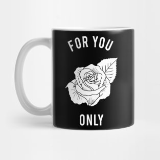 Rose - For You Only Mug